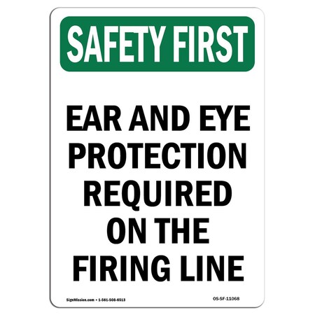 Signmission OSHA SAFETY FIRST Sign, Ear And Eye Protection Required, 24in X 18in Decal, 18" W, 24" H, Portrait OS-SF-D-1824-V-11068